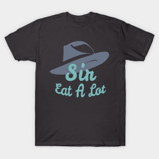 Sir Eat A Lot T-Shirt